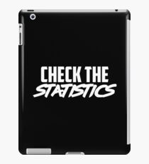 CHECK THE STATISTICS iPad Case/Skin