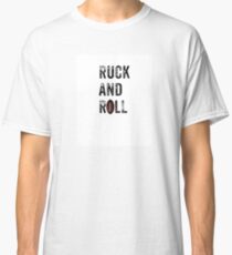 Rugby Gifts - Ruck and Roll Classic T-Shirt