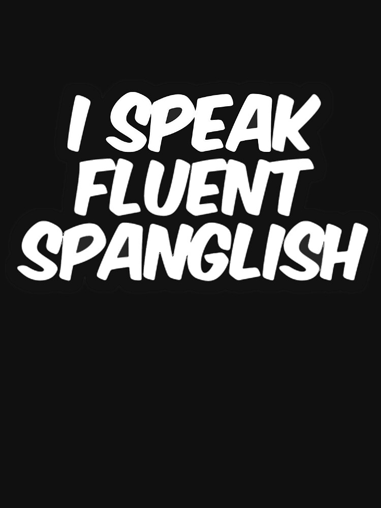 I Speak Spanish English And Caucasian