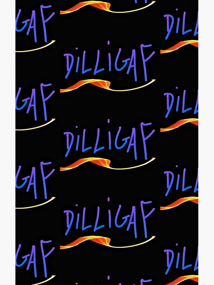 DILLIGAF by imagesbycrystal