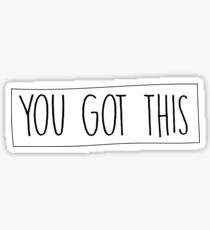 You got this Sticker