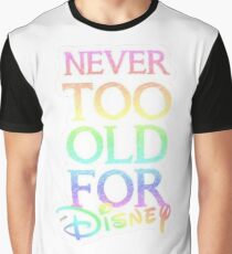 Never too old! Graphic T-Shirt