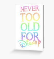 Never too old! Greeting Card