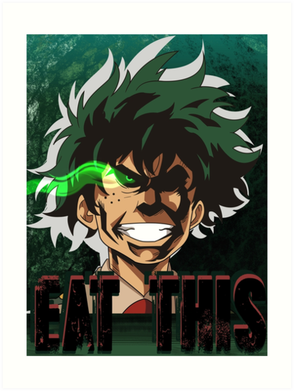 "Deku EAT THIS" Art Prints by Emily gaw | Redbubble