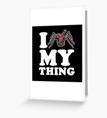 I Love My Thing Greeting Card