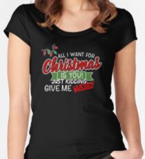 All I want for Christmas is you Just Kidding Give me Whiskey Funny Xmas Women's Fitted Scoop T-Shirt