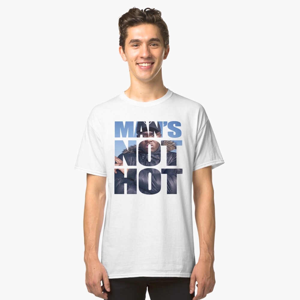 mans not hot t shirt