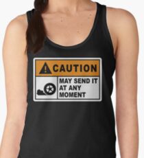Caution - May send it at any moment. Women's Tank Top