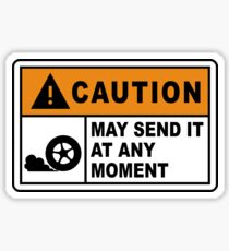 Caution - May send it at any moment. Sticker
