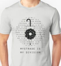 Mystrade is my division Unisex T-Shirt