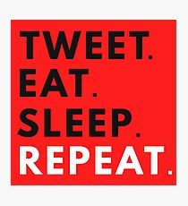 Tweet Eat Sleep Repeat Photographic Print