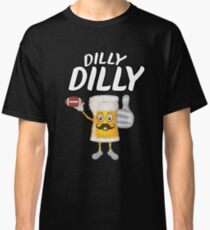 Dilly Dilly Funny Football & Beer Classic T-Shirt