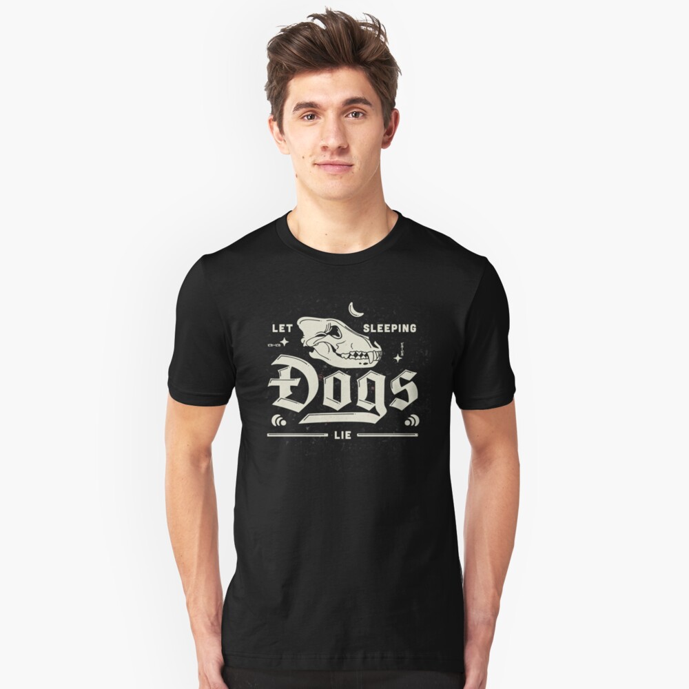 Let Sleeping Dogs Lie Slim Fit T-Shirt