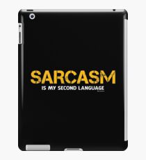 SARCASM IS MY SECOND LANGUAGE iPad Case/Skin