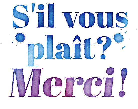S'il Vous Plait? Merci! (Please? Thank you! in French) Posters by ...