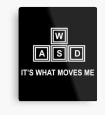 WASD It's What Moves Me Metal Print