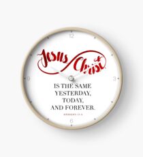Jesus Christ Is the Same Clock