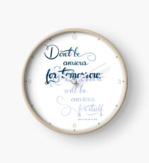 Don´t Be Anxious for Tomorrow Clock