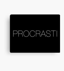 Procrastinate Canvas Print