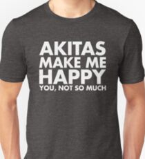 Akitas Make Me Happy Unisex T-Shirt