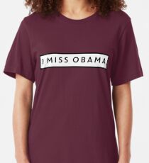 I Miss Obama Slim Fit T-Shirt