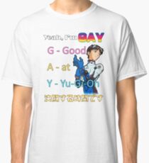 Yeah, Im G.A.Y. Classic T-Shirt