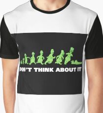 Don't think about it Graphic T-Shirt
