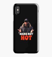 MANS NOT HOT iPhone Case