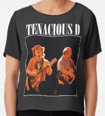 TENACIOUS D Chiffontop