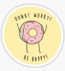 Donut worry! be happy! Sticker