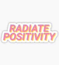 radiate positivity Sticker