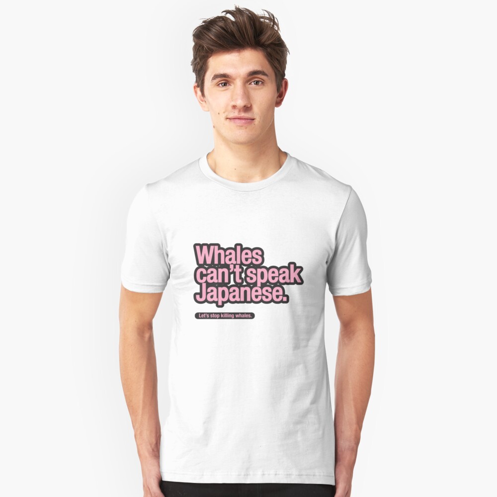 Whales can't speak Japanese. Slim Fit T-Shirt