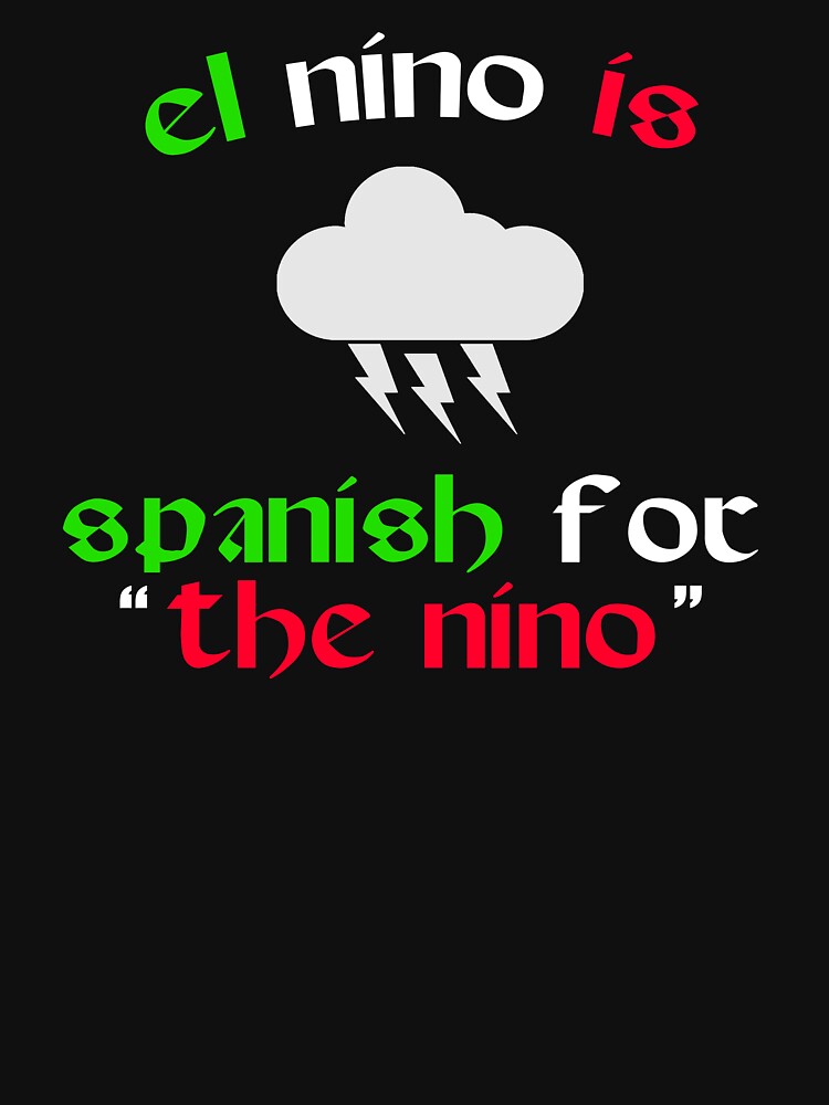  El Nino Is Spanish For The Nino Chris Farley Quote Zipped Hoodie 