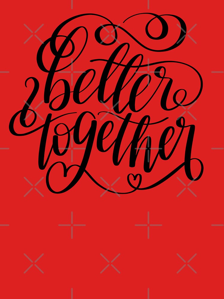 tshirt better together