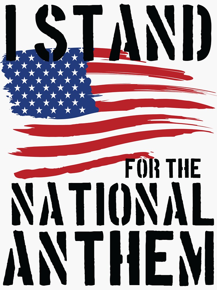 i-stand-for-the-national-anthem-sticker-by-aurlextees-redbubble