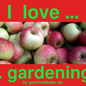 Vorschaubild zum Design I love gardening - Äpfel von Gourmetkater