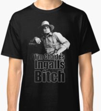 I'm Charles Ingalls B * tch Classic T-Shirt