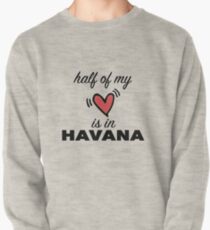 Half Of My Heart Is In Havana Pullover