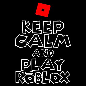 Keep Calm and Play Roblox T-shirt Kids & Adults Gaming 