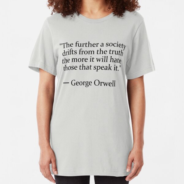 Truth quote by George Orwell Slim Fit T-Shirt