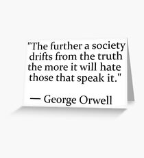 Truth quote by George Orwell Greeting Card