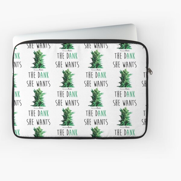 SHE WANTS THE Dank Laptop Sleeve
