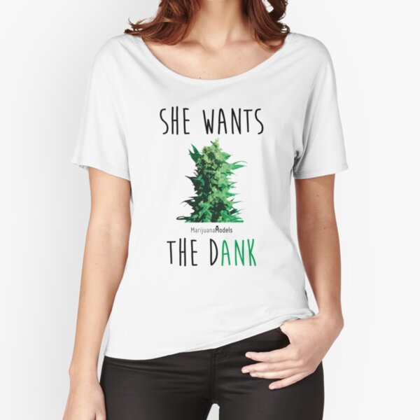 SHE WANTS THE Dank Relaxed Fit T-Shirt