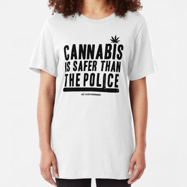 Cannabis is Safer than the Police Slim Fit T-Shirt