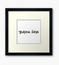 stay weird Framed Print