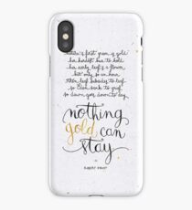 Nothing gold can stay iPhone Case