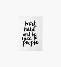 Work Hard and Be Nice to People Art Board