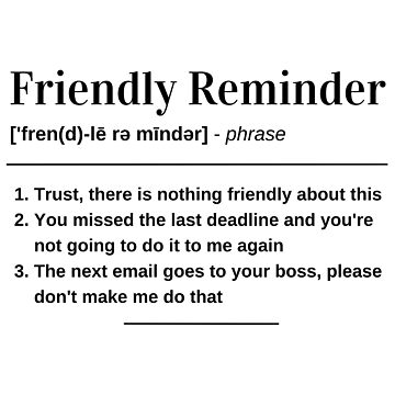 Friendly Reminder Definition - Funny Work Quote - Friendly Reminder  Sticker for Sale by laoukil