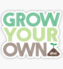 Grow Your Own Sticker