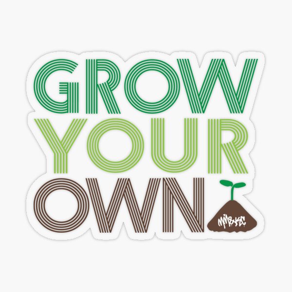 Grow Your Own Transparent Sticker